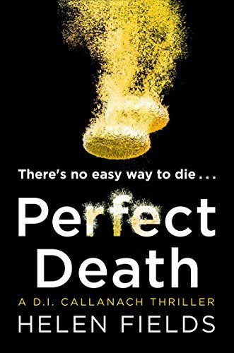 Perfect Death: The gripping new crime book you won’t be able to put down! (A DI Callanach Thriller) (Book 3)