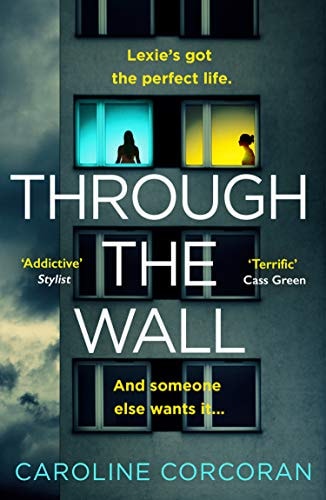 Through the Wall: The creepiest, bestselling psychological thriller of 2020