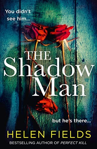 The Shadow Man: A gripping crime thriller from the bestselling author of the Perfect series