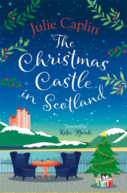 The Christmas Castle in Scotland: The only Christmas cosy romance you need in 2022 from the globally bestselling author! (Romantic Escapes, Book 9)