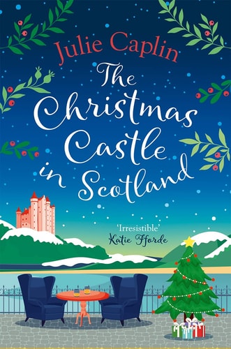 The Christmas Castle in Scotland: The only Christmas cosy romance you need brand new from the globally bestselling author! (Romantic Escapes)