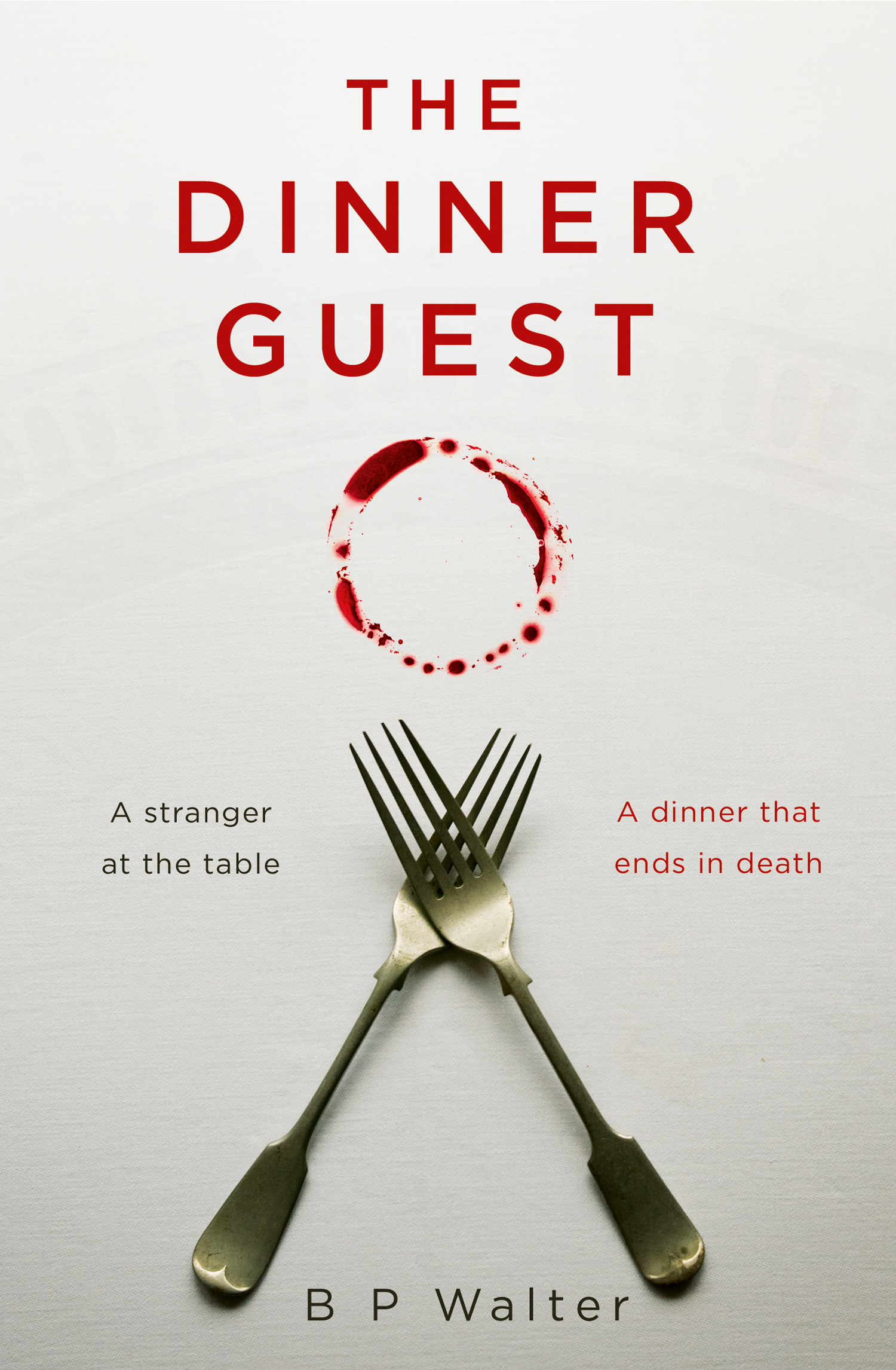The Dinner Guest: An absolutely gripping Sunday Times bestselling thriller with a breathtaking twist