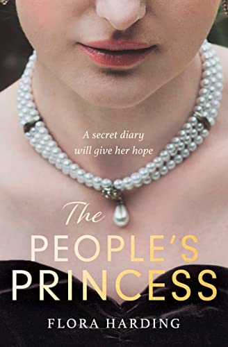 The People’s Princess: Step behind the palace doors in this gripping historical novel that is a must read for fans of The Crown and Princess Diana