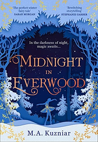 Midnight in Everwood: A beautiful magical retelling of The Nutcracker to curl up with this winter