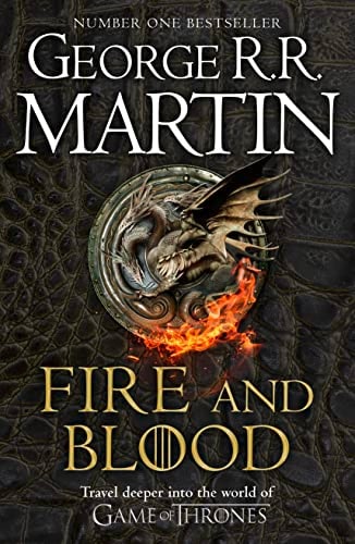 Fire and Blood: The inspiration for HBO and Sky TV series HOUSE OF THE DRAGON from the internationally bestselling creator of GAME OF THRONES (A Song of Ice and Fire)