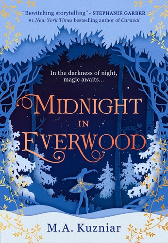 Midnight in Everwood: The debut historical romance and new magical fairy tale retelling of The Nutcracker to curl up with in winter 2023