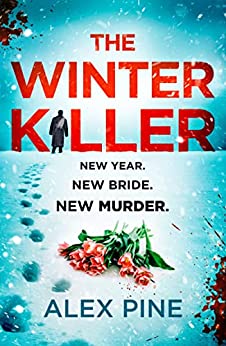 The Winter Killer: The new instalment in the gripping British detective crime fiction series (DI James Walker series, Book 3)