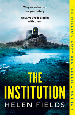 The Institution: The gasp-inducing new crime thriller for 2023 from the million copy bestselling author of THE LAST GIRL TO DIE and the Perfect Series