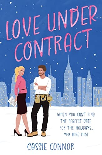 Love Under Contract: A totally perfect fake dating, grumpy sunshine romcom for the holidays!