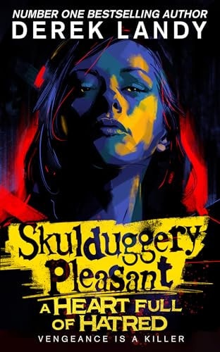 A Heart Full of Hatred: The latest epic adventure in the bestselling Skulduggery Pleasant series