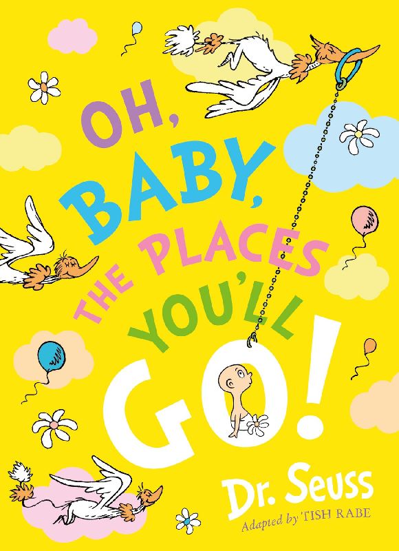 Oh, Baby, The Places You'll Go!