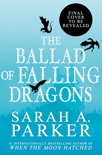 The Ballad Of Falling Dragons (the Moonfall Series, Book 2)