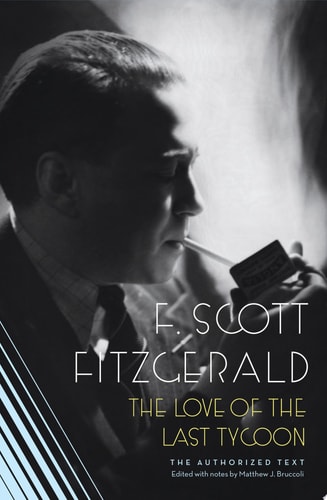 The Last Tycoon: The Authorized Text (A Scribner Classic)