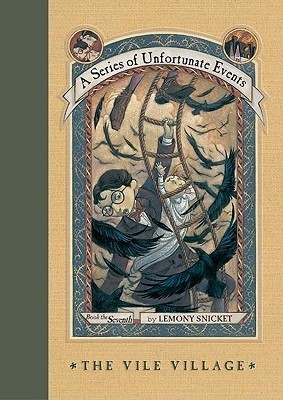 The Vile Village (A Series of Unfortunate Events, Book 7)