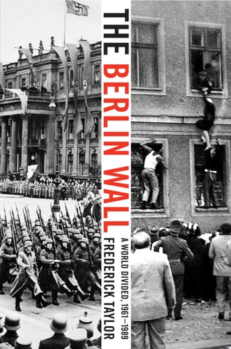 The Berlin Wall: A World Divided, 1961-1989