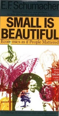 Small Is Beautiful: Economics as if People Mattered