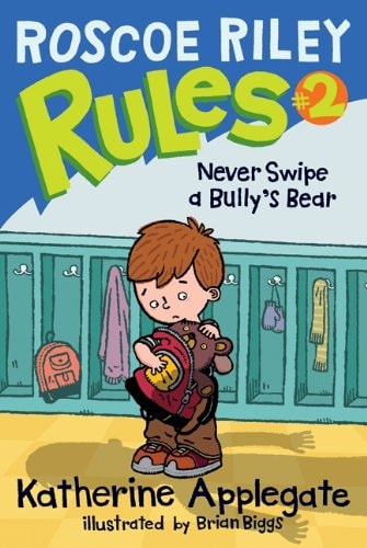 Roscoe Riley Rules #2: Never Swipe a Bully's Bear
