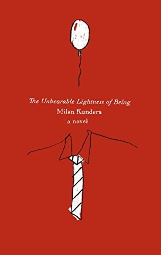The Unbearable Lightness of Being: A Novel