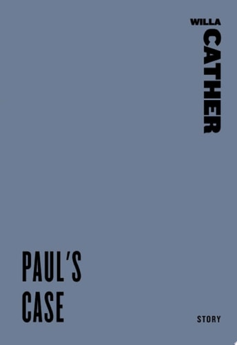 Paul's Case (Harper Perennial Classic Stories)