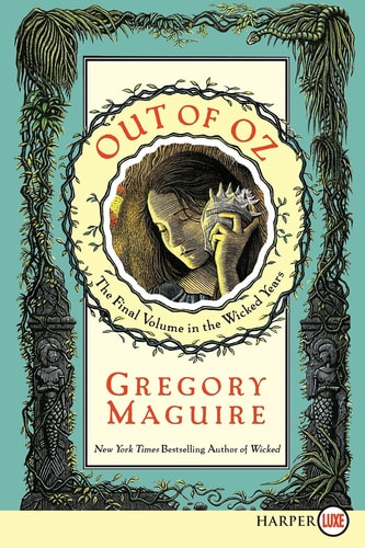 Out of Oz: The Final Volume in the Wicked Years (Wicked Years, 4)