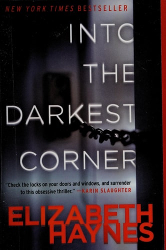 Into the Darkest Corner: A Novel