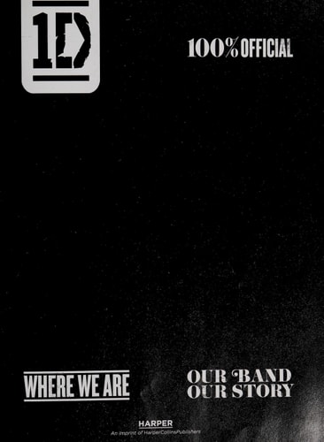 One Direction: Where We Are: Our Band, Our Story: 100% Official