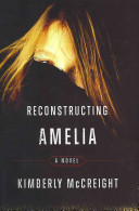 Reconstructing Amelia: A Novel