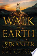 Walk on Earth a Stranger (Gold Seer Trilogy Book 1)