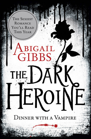 The Dark Heroine: Dinner with a Vampire (Dark Heroine Series, 1)