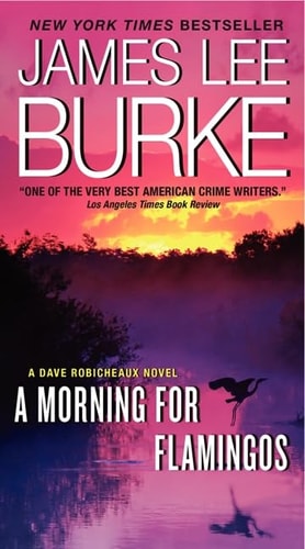 A Morning for Flamingos: A Dave Robicheaux Novel