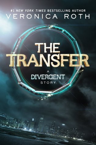 Four: The Transfer (Kindle Single) (Divergent Series-Collector's Edition Book 1)