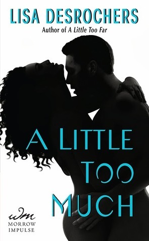A Little Too Much (A Little Too Far Book 2)