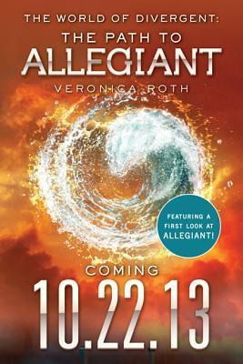 The World of Divergent: The Path to Allegiant (Divergent Series)