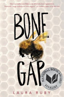 Bone Gap: ALA Best Fiction for Young Adults, Michael L. Printz Award, National Book Award Finalist