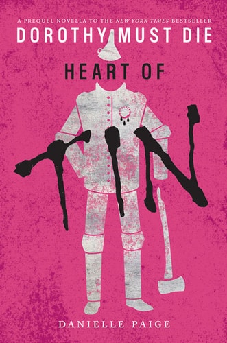 Heart of Tin (Dorothy Must Die Book 4)