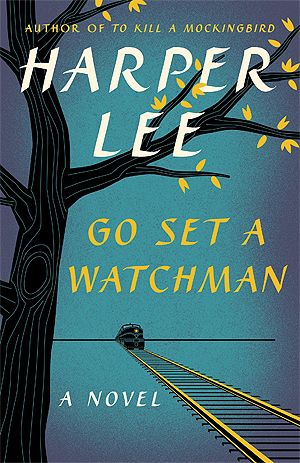 Go Set a Watchman: A Novel
