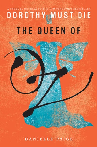 The Queen of Oz (Dorothy Must Die Novella Book 9)