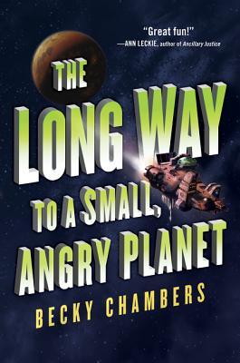 The Long Way to a Small, Angry Planet (Wayfarers, 1)