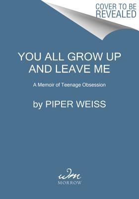 You All Grow Up and Leave Me
