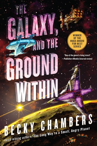 The Galaxy, and the Ground Within: A Novel (Wayfarers Book 4)