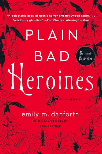 Plain Bad Heroines: A Novel