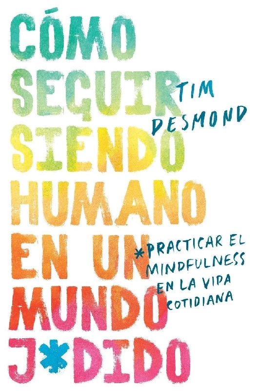 How to Stay Human in a F*cked-Up World