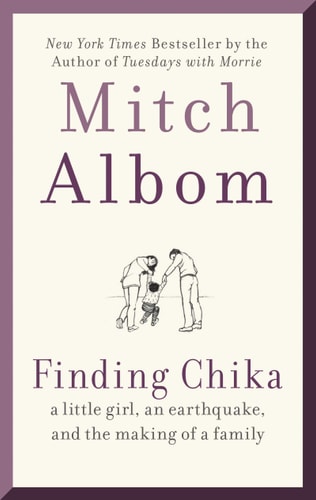 Finding Chika: A Little Girl, an Earthquake, and the Making of a Family