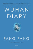 Wuhan Diary: Dispatches from a Quarantined City