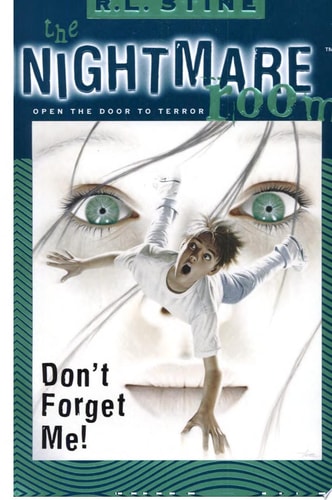 Don't Forget Me! (The Nightmare Room, Book 1) (Nightmare Room, 1)