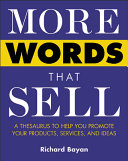 More Words That Sell: A Thesaurus to Help You Promote Your Products, Services and Ideas