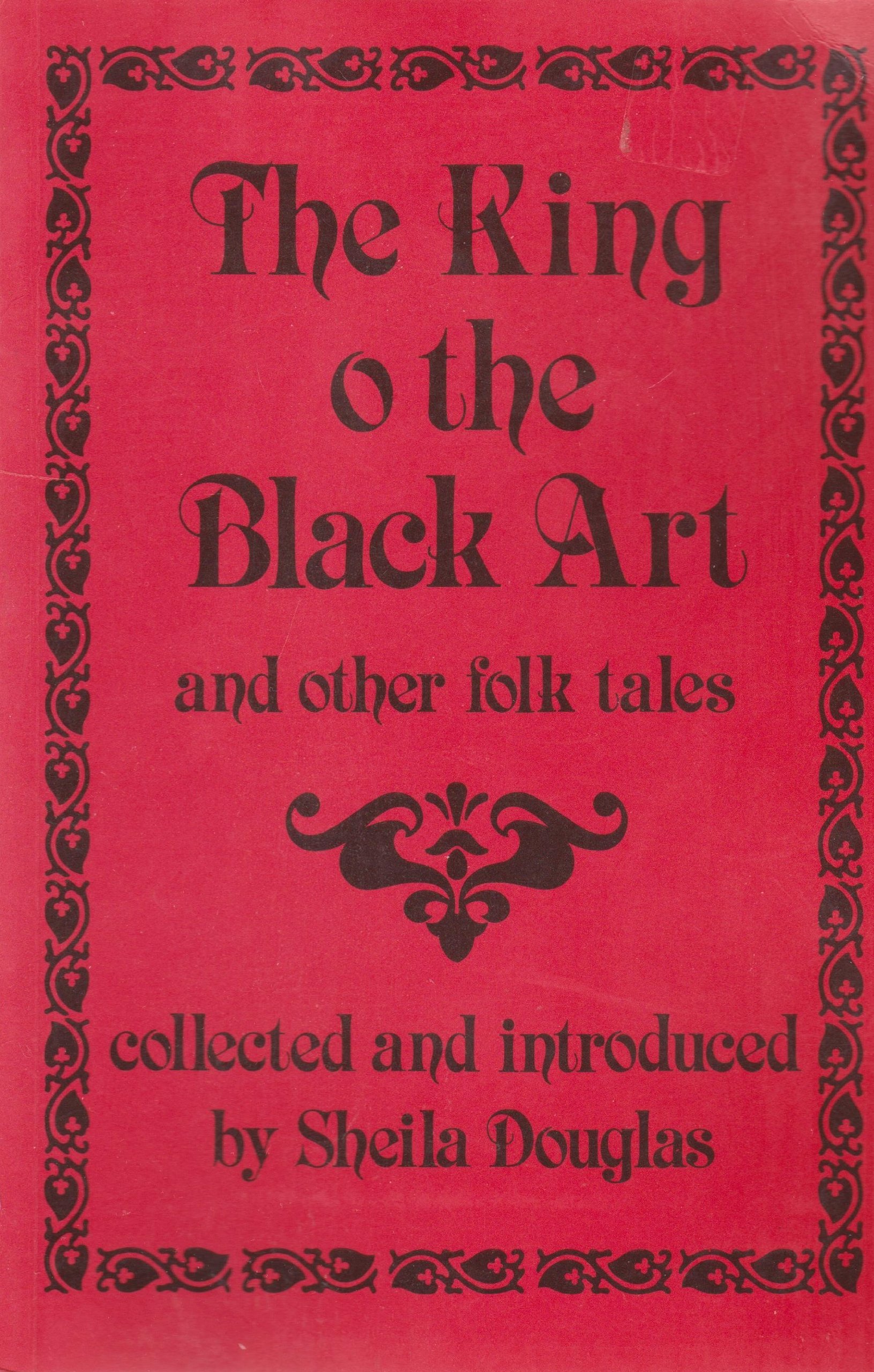 The King O the Black Art: And Other Folk Tales