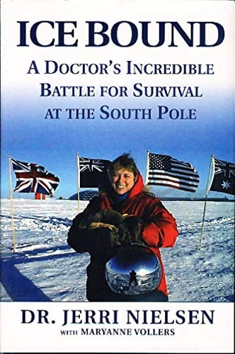 Ice Bound: One Woman's Incredible Battle for Survival at the South Pole