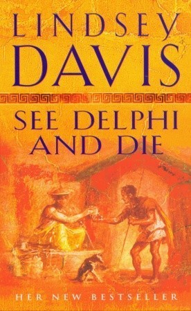 See Delphi and Die (A Marcus Didius Falco Novel)