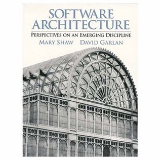 Software Architecture: Pespectives on an Emerging Discipline: Perspectives on an Emerging Discipline